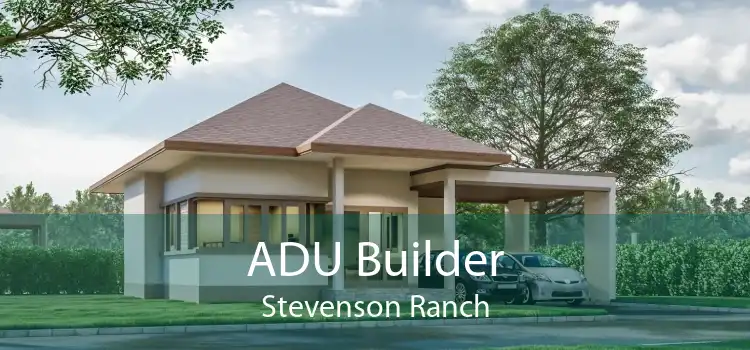 ADU Builder Stevenson Ranch